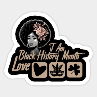 I Am Black History Month whe love valantine day  St Patricks and mardi gras Sticker